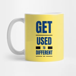 Get Used To Different Mug